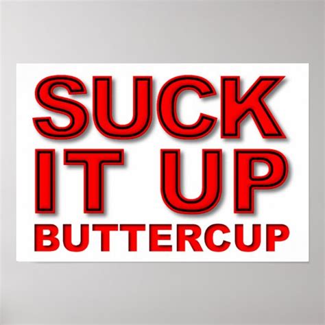 Suck It Up Buttercup Funny Poster