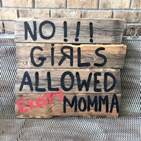 No Girls Allowed Except Momma Wooden Sign By Shamarasprettythings