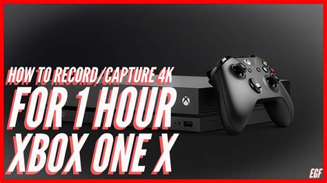 How To Recordcapture In 4k For 1 Hour On Xbox One X No Capture Card