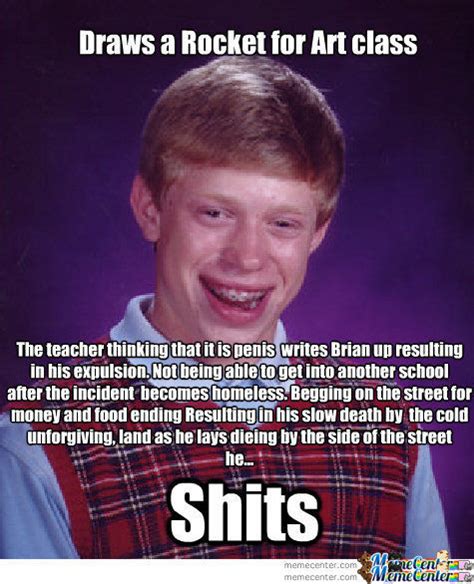 Bad Luck Brian Draws A Rocket By Recyclebin Meme Center