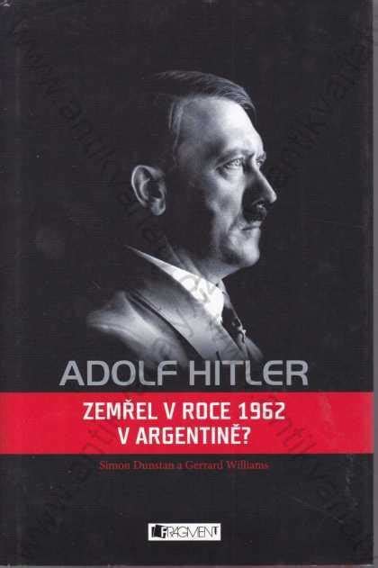 Adolf Hitler Zemřel V Roce 1962 V Argentině 2012 Aukro