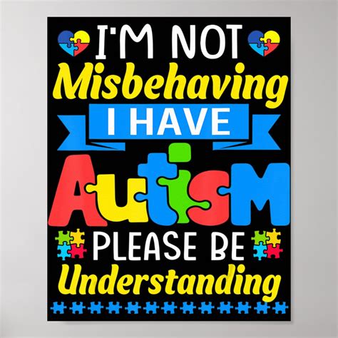 Autism Awareness Im Not Misbehaving I Have Autism Poster Zazzle