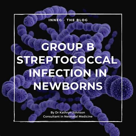 Group B Streptococcal Infection In Newborns Inneg