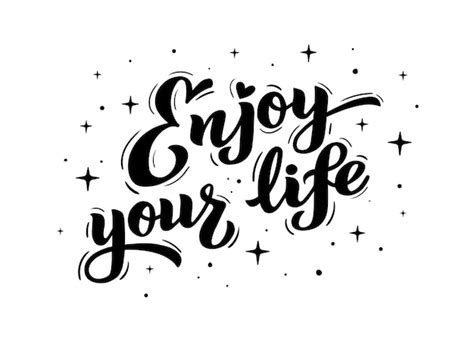 Premium Vector Enjoy Your Life Hand Lettering Motivational Quotes