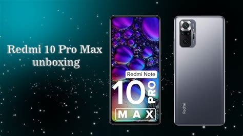 Redmi 10 Pro Max Unboxing First Impressions Quick Tour Youtube