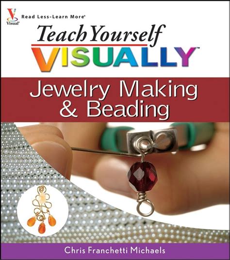 Teach Yourself Visually Jewelry Making And Beading Teach Yourself