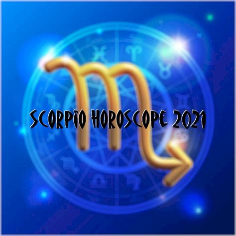 Scorpio ♏ Horoscope 2021 Love Career And Health