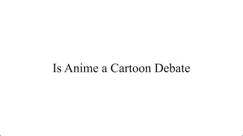 Is Anime A Cartoon Debate Youtube
