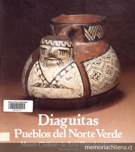 Diaguitas Pueblos Del Norte Verde Memoria Chilena Biblioteca