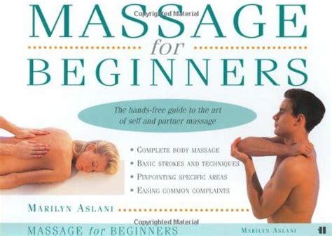 Massage For Beginners The Eye Level And Hands Free Guide To The Art Of