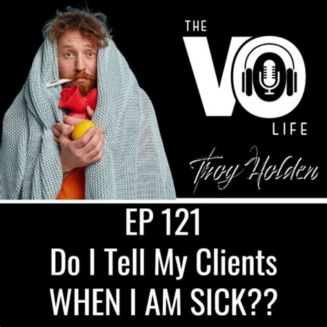 ep 121 do i tell my clients i am sick the voice over ladder and the vo life podcast podtail