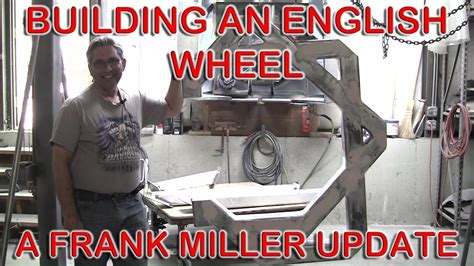 Building An English Wheel Frank Millers English Wheel Frame Update