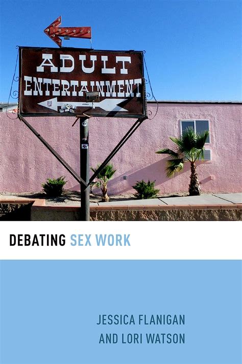 debating sex work debating ethics kindle edition by flanigan jessica watson lori