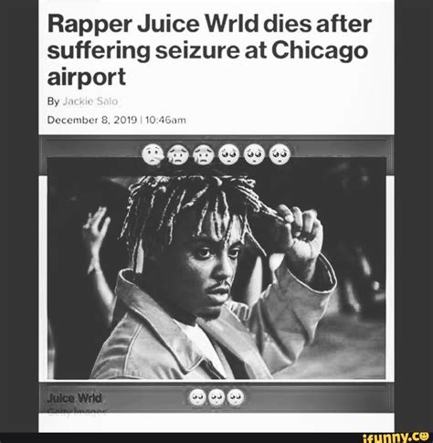 Rapper Juice Wrld Dies After Suffering Seizure At Chicago Airport Ifunny
