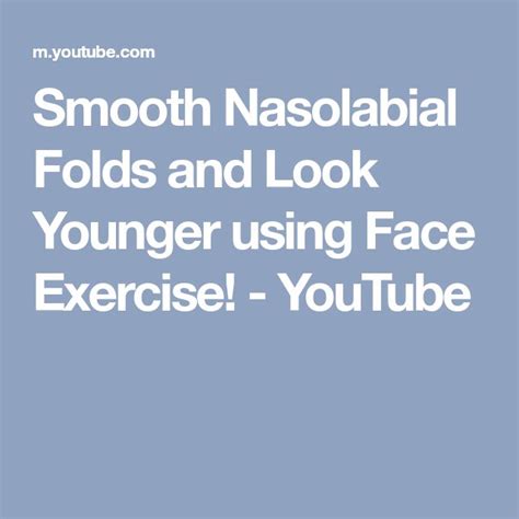 Smooth Nasolabial Folds And Look Younger Using Face Exercise Youtube