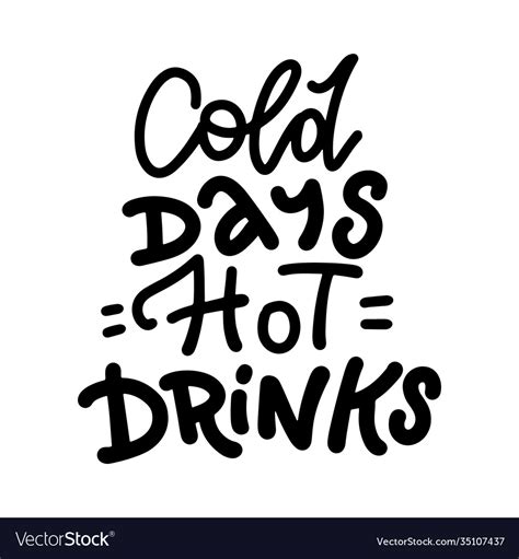 Cold Days Hot Drinks Lettering Quote Winter Vector Image