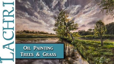 I've recently rekindled my passion for painting landscapes. How to paint trees & grass - Oil Painting landscape ...