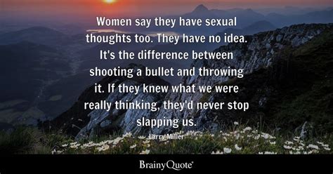 Larry Miller Women Say They Have Sexual Thoughts Too