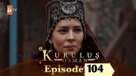 Kurulus Osman Season 4 Episode 104 In Urdu Kurulus Osman Season 4