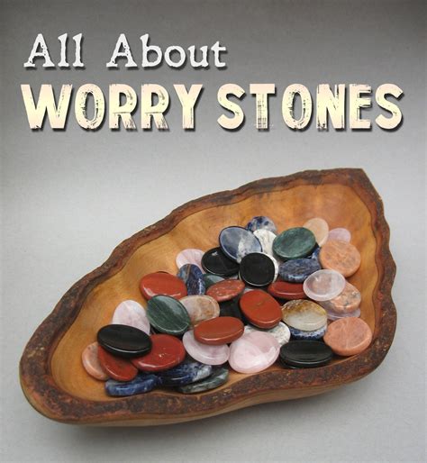 All About Worry Stones Grove And Grotto