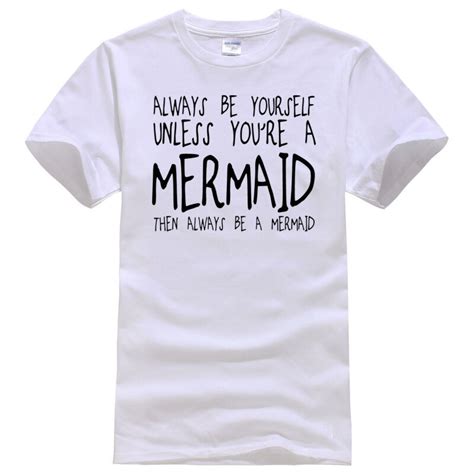Mermaid Be Yourself Unless Youre A Mermaid Then Be A Mermaid Tee Shirt