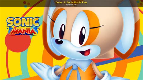 Cream In Sonic Mania Plus Sonic Mania Mods