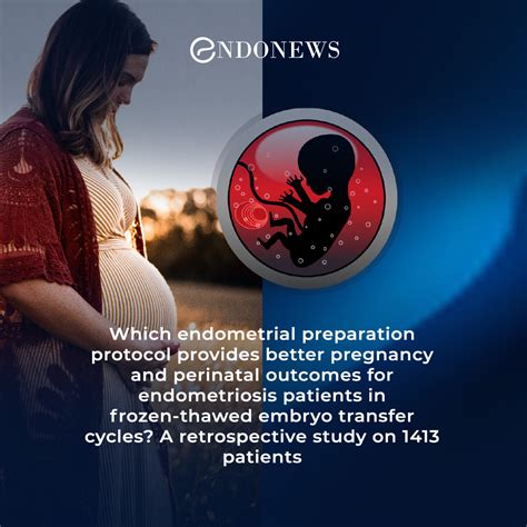 The Optimal Endometrial Preparation Protocol In FET Cycles Of Women With Endometriosis EndoNews