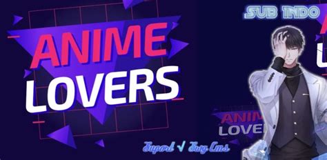 Apk Anime Lovers Versi Terbaru 2023 Sub Indo Link Download