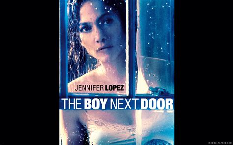 Parents need to know that the boy next door is a thriller about a deceptively charming stranger who turns into a manipulative, homicidal stalker. Jennifer Lopez and The Boy Next Door - theJasmineBRAND