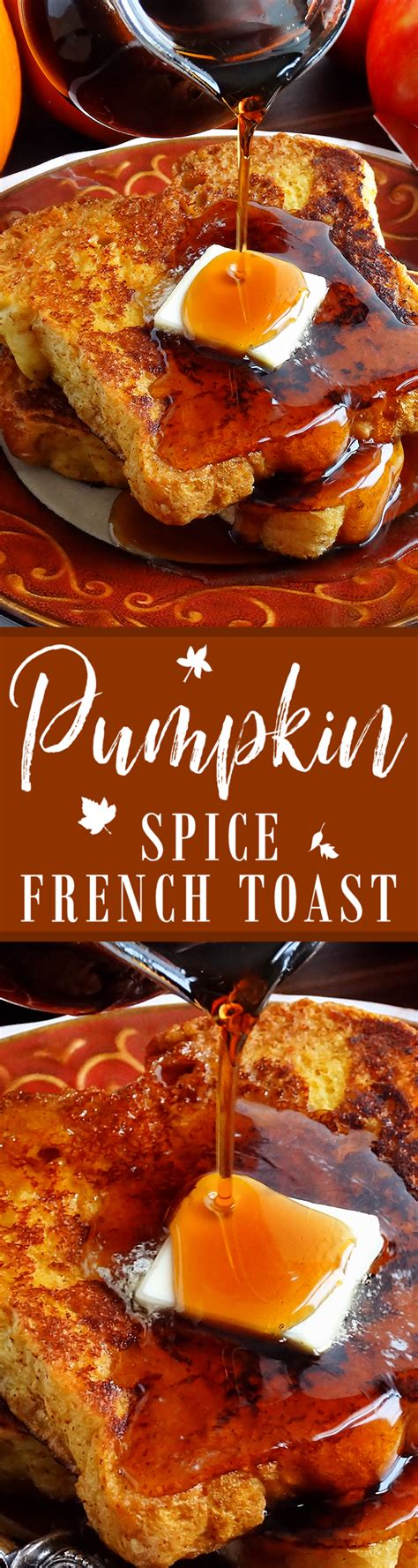 Best Ever Pumpkin Spice French Toast ~ Crazy Good Yet Distinctive This