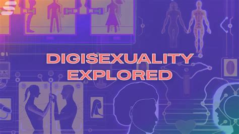 Tech And Intimacy The Rise Of Digisexuality