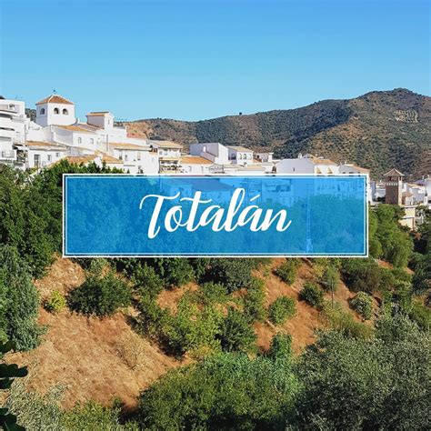 Totalán Village Birthplace Of Antonio Molina Visit And Discover