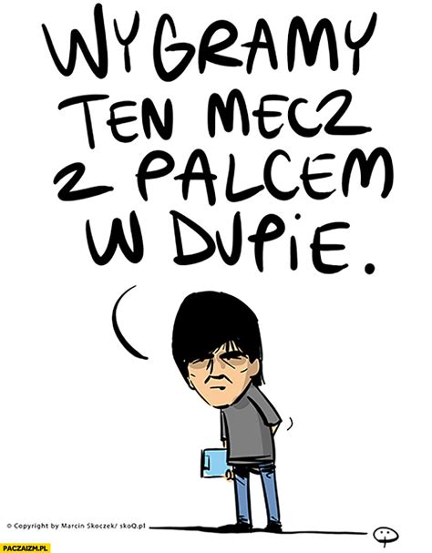Mogliśmy zrobić trochę więcej w ataku. Wygramy ten mecz z palcem w dupie Joachim Loew - Paczaizm.pl