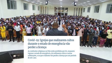Observatório De Religião E Pandemia Angola As Igrejas Que Desobedecem O Estado De Emergência