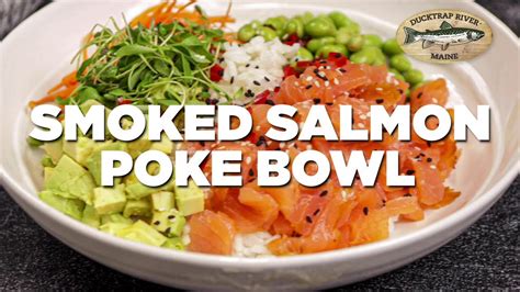 Ducktrap Smoked Salmon Poke Bowl Youtube