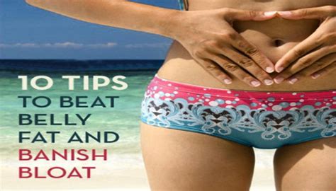10 Tips To Beat Belly Fat And Banish Bloat Project Next