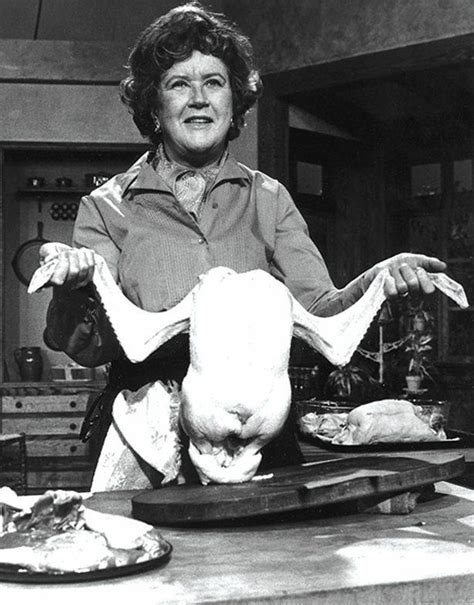Julia Child And The Turkey Picture Julia Child Is Credited With