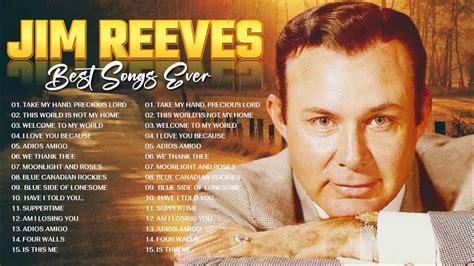 Best Songs Of Jim Reeves Jim Reeves Greatest Hits Full Album 2022