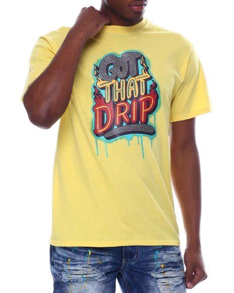 Buy Got That Drip Tee Mens Shirts From Buyers Picks Find Buyers Picks