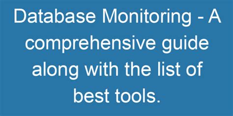 Database Monitoring A Comprehensive Guide Along With The List Of Best