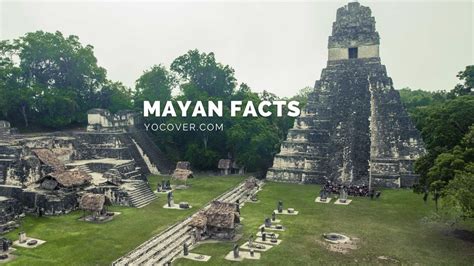 16 Interesting Facts About The Mayans