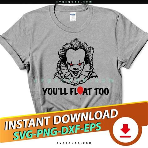 Pennywise Youll Float Too Float Too Svg Png Dxf Silhouette Svgsquad