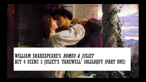 Romeo Juliet Act Scene Juliet S Farewell Soliloquy Part One Youtube