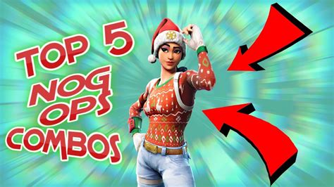 Top 5 Best Fortnite Nog Ops Combos Youtube