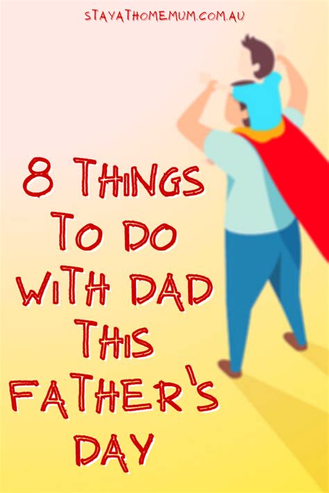 8 Things To Do With Dad This Fathers Day