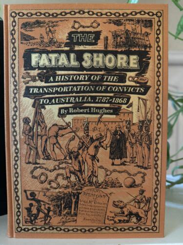 Folio Society The Fatal Shore Convicts To Australia 1787 1868 By Robert Hughes Ebay