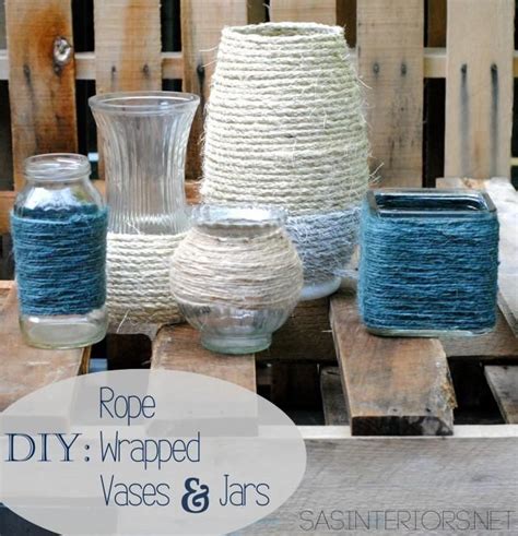 Diy Jewerly Diy Nautical Rope Diy Rope Wrapped Vases Glass Jars