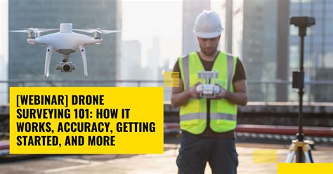 Webinar Drone Surveying 101 How It Works Accuracy Getting Started