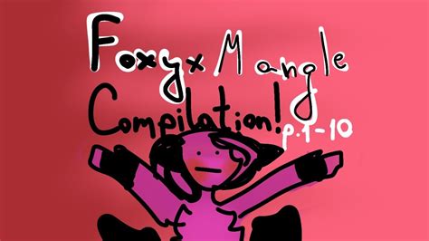 Foxy X Mangle Series Compilationpart 1 10 By Lubatsaribg Youtube