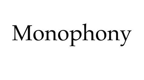 How To Pronounce Monophony Youtube